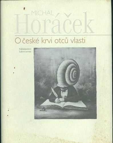 O ceske krvi otcu vlasti  52 eseju - Horacek Michal | antikvariat - detail knihy