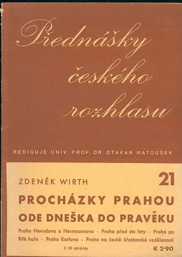 Prochazky Prahou ode dneska do praveku 21  Prednasky ceskeho rozhlasu - Wirth Zdenek | antikvariat - detail knihy