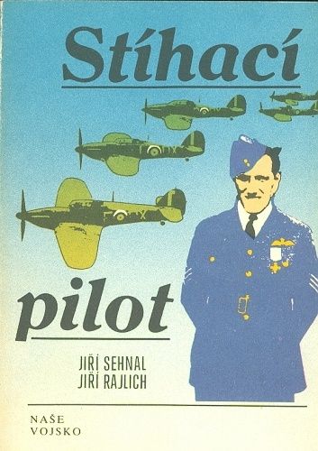 Stihaci pilot - sehnal jiri Rajlich Jiri | antikvariat - detail knihy