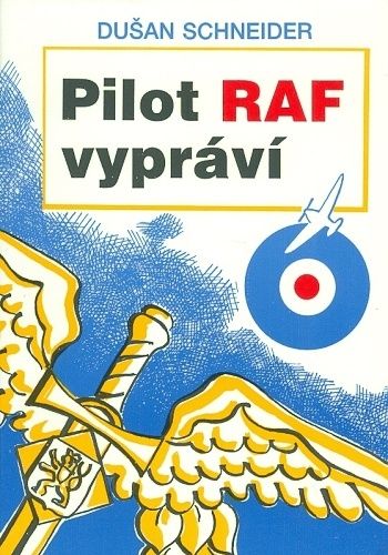 Pilot RAF vypravi - Schneider Dusan | antikvariat - detail knihy