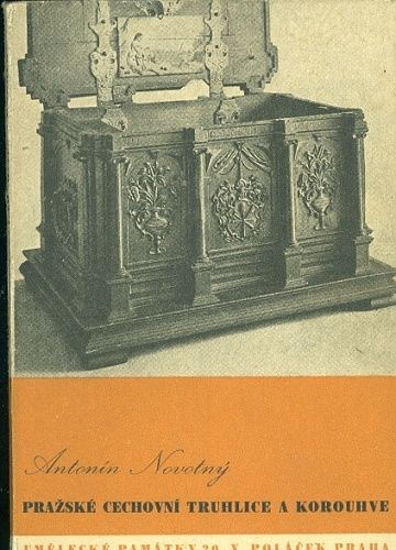 Prazske cechovni truhlice a korouhve - Novotny Antonin | antikvariat - detail knihy