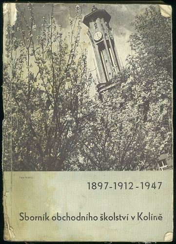 Sbornik obchodniho skolstvi v Koline 1897  1912  1947 | antikvariat - detail knihy
