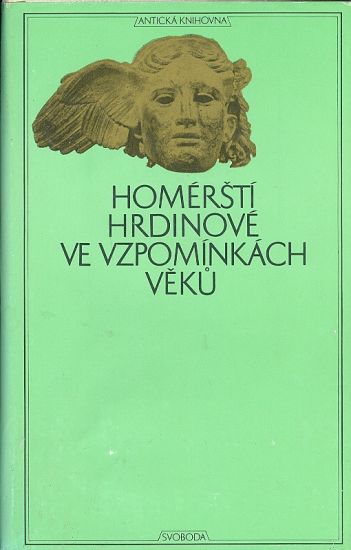 Homersti hrdinove ve vzpominkach veku | antikvariat - detail knihy