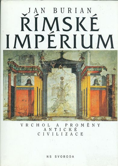 Rimske imperium  Vrchol a promeny anticke civilizace - Burian Jan | antikvariat - detail knihy