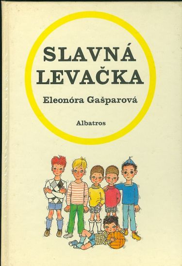 Slavna levacka - Gasparova Eleonora | antikvariat - detail knihy