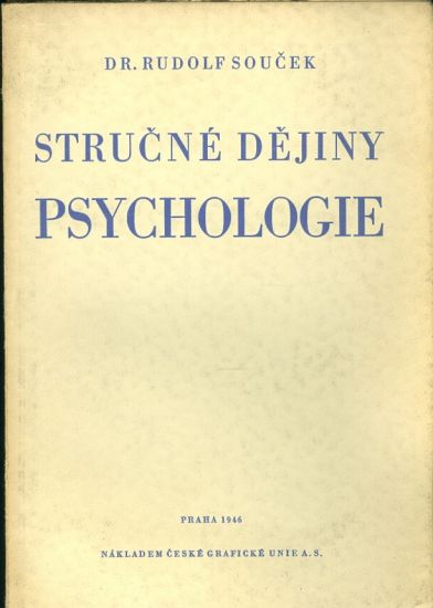 Strucne dejiny psychologie - Soucek Rudolf dr | antikvariat - detail knihy