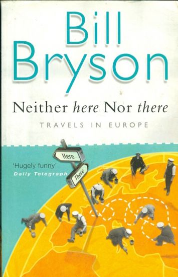 Neither here Nor there  Trevels in Europe - Bryson Bill | antikvariat - detail knihy