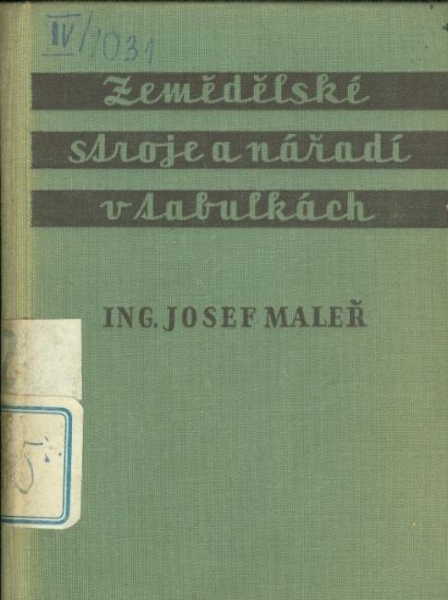 Zemedelske stroje a naradi v tabulkach - Maler Josef Ing | antikvariat - detail knihy