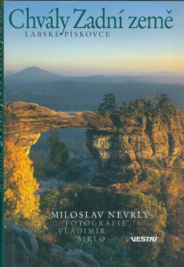 Chvaly Zadni zeme  Labske piskovce - Nevrly Miloslav | antikvariat - detail knihy