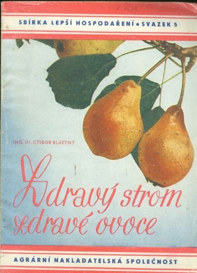 Zdravy srom zdrave ovoce - Blattny Ctibor Dr | antikvariat - detail knihy