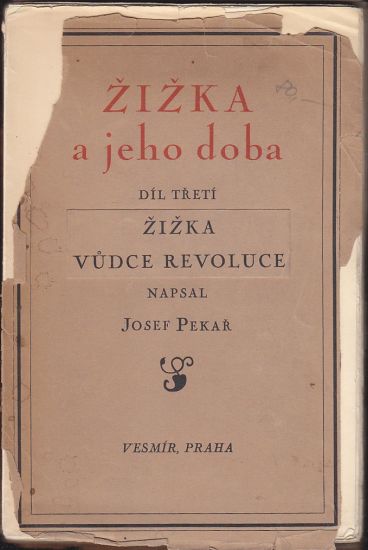 Zizka a jeho doba  Dil treti Zizka vudce revoluce - Pekar Josef | antikvariat - detail knihy