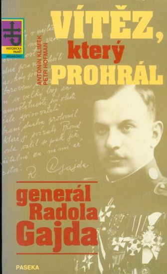 Vitez ktery prohral  general Radola Gajda - Klimek A Hofman P | antikvariat - detail knihy