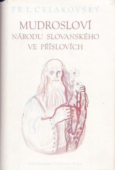 Mudroslovi narodu slovanskeho ve prislovich - Celakovsky Frantisek Ladislav | antikvariat - detail knihy