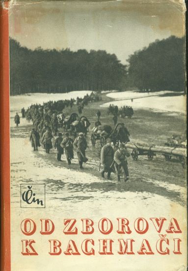 Od Zborova k Bachmaci  Pamatnik o budovani ceskoslovenskeho vojska na Rusi pod vedenim T G Masaryka | antikvariat - detail knihy