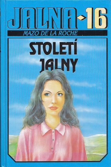 Jalna 16  Stoleti Jalny - De la Roche Mazo | antikvariat - detail knihy