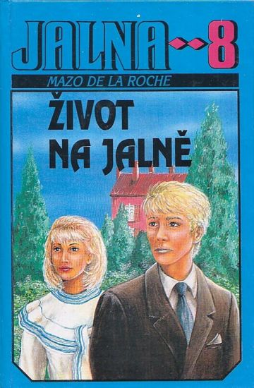 Jalna 8  Zivot na Jalne - De la Roche Mazo | antikvariat - detail knihy