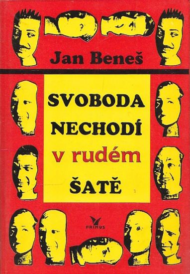 Svoboda nechodi v rudem sate - Benes Jan | antikvariat - detail knihy