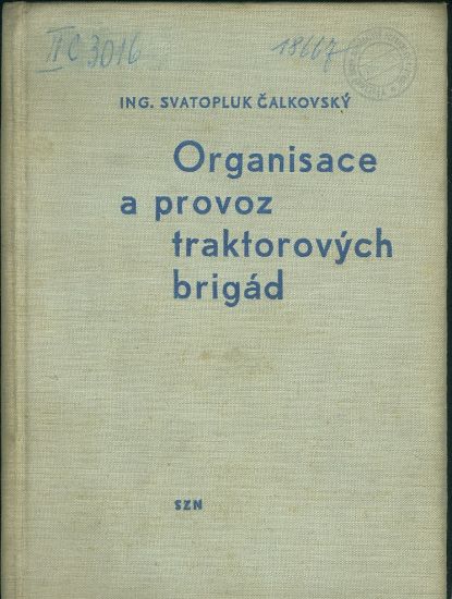 Organizace a provoz traktorovych brigad - Calkovsky Svatopluk Ing | antikvariat - detail knihy