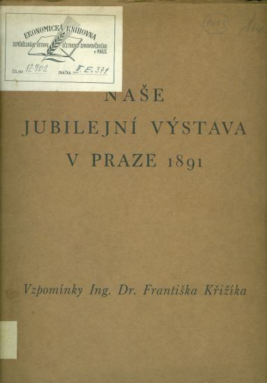Nase Jubilejni vystava v Praze 1891 - Krizik Frantisek Dr  vzpominky | antikvariat - detail knihy