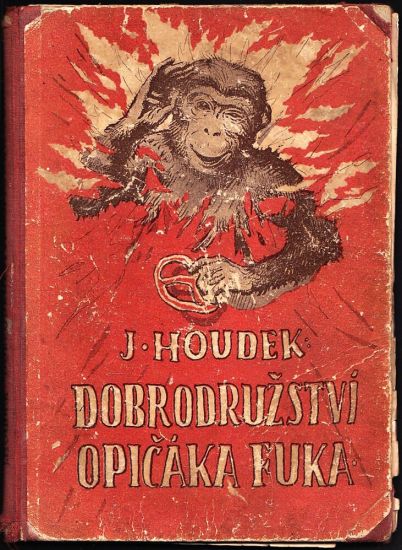 Dobrodruzstvi opicaka Fuka - Houdek Jaroslav | antikvariat - detail knihy
