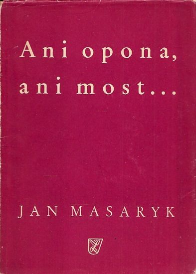 Ani opona ani most - Masaryk Jan | antikvariat - detail knihy