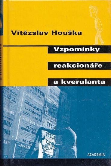 Vzpominky reakcionare a kverulanta - Houska Vitezslav | antikvariat - detail knihy