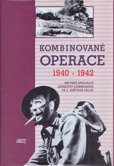 Kombinovane operace 19401942  Britske specialni jednotky Commandos ve 2svetove valce - Brecka Jan | antikvariat - detail knihy