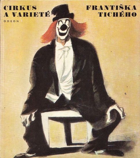 Cirkus a variete Frantiska Ticheho - Dvorak Frantisek | antikvariat - detail knihy