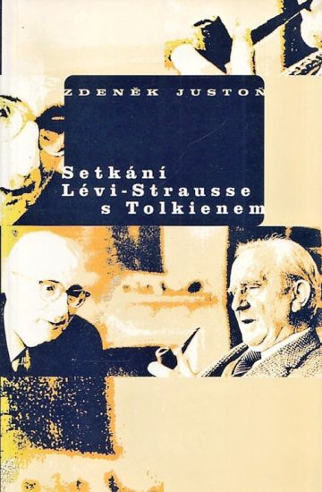 Setkani LeviStrausse s Tolkienem - Juston Zdenek | antikvariat - detail knihy