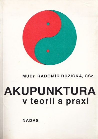 Akupunktura v teorii a praxi - Ruzicka Radomir | antikvariat - detail knihy