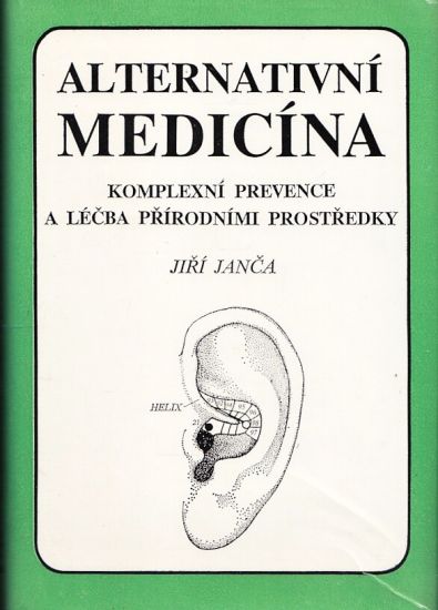 Alternativni medicina  Komplexni prevence a lecba prirodnimi prostredky - Janca Jiri | antikvariat - detail knihy