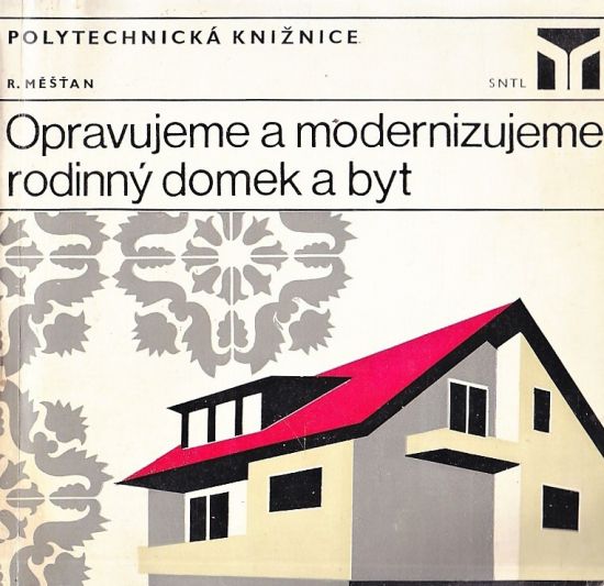 Opravujeme a modernizujeme rodinny domek a byt - Mestan Radomir | antikvariat - detail knihy