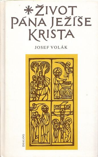 Zivot Pana Jezise Krista - Volak Josef | antikvariat - detail knihy