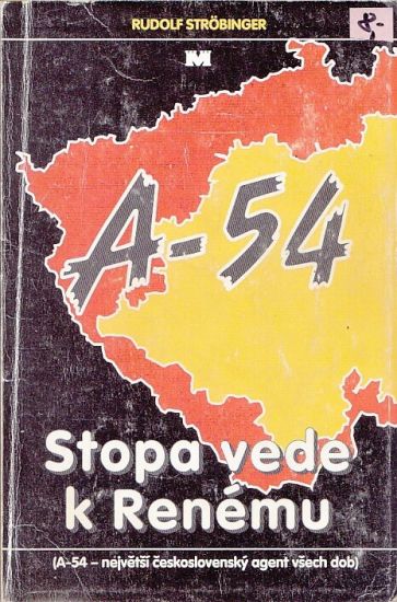 Agent A54 nejvetsi ceskoslovensky spion vsech dob - Strobinger Rudolf | antikvariat - detail knihy