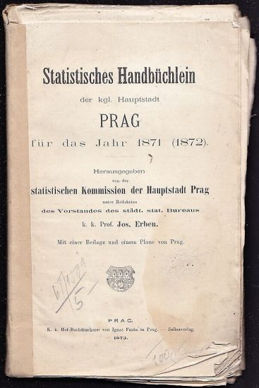 Statistisches Handbuchlein der kgl Haupstadt PRAG fer das Jahr 1871 1872 - Erben Josef | antikvariat - detail knihy