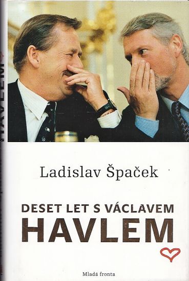 Deset let s Vaclavem Havlem - Spacek Ladislav | antikvariat - detail knihy