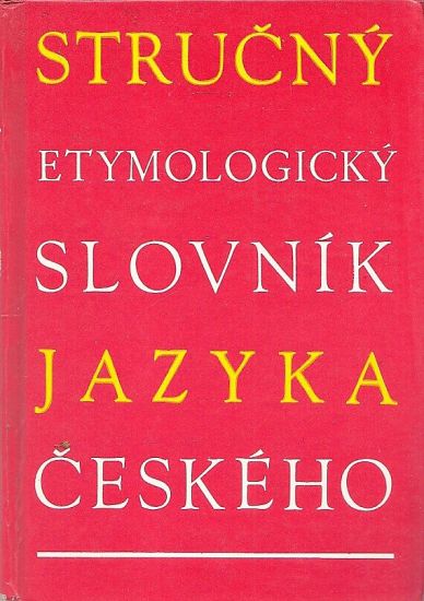 Strucny etymologicky slovnik jazyka ceskeho - Holub Josef Lyer Stanislav | antikvariat - detail knihy