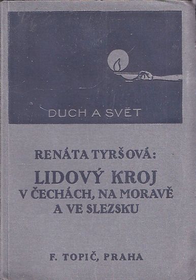 Lidovy kroj v Cechach na Morave a ve Slezsku - Tyrsova Renata | antikvariat - detail knihy