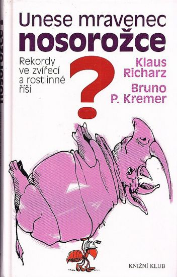 Unese mravenec nosorozce - Kremer Bruno P Richarz Klaus | antikvariat - detail knihy