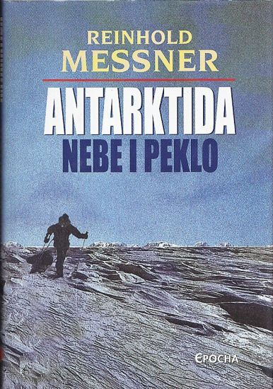 Antarktida  Nebe i peklo - Messner Reinhold | antikvariat - detail knihy