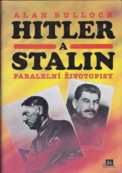Hitler a Stalin  Paralelni zivotopisy - Bullock Alan | antikvariat - detail knihy