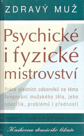 Zdravy muz  Psychicke i fyzicke mistrovstvi - Caine Ken Winston George Stephen C | antikvariat - detail knihy