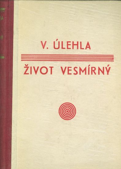 Zivot vesmirny  Domenky o puvodu zivota I dil - Ulehla Vladimir | antikvariat - detail knihy
