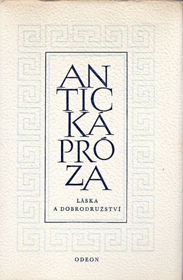 Laska a dobrodruzstvi  Anticka proza - Longos  Heliodoros | antikvariat - detail knihy