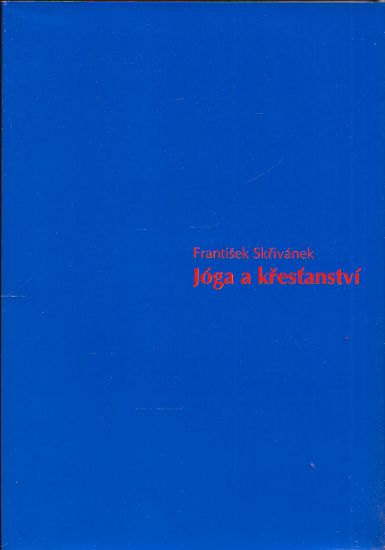 Joga a krestanstvi - Skrivanek Frantisek | antikvariat - detail knihy