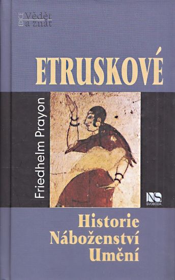 Etruskove Historie Nabozenstvi Umeni - Prayon Friedhelm | antikvariat - detail knihy