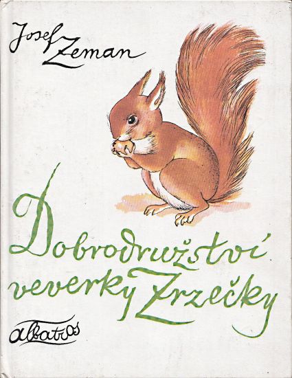 Dobrodruzstvi veverky Zrzecky - Zeman Josef | antikvariat - detail knihy