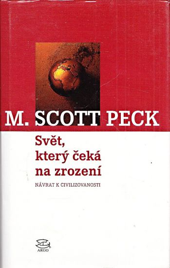 Svet ktery ceka na zrozeni Navrat k civilizovanosti - Peck Morgan Scott | antikvariat - detail knihy
