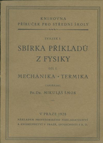 Sbirka prikladu z fysiky dil I  Mechanika a termika - Smok Mikulas Ph Dr | antikvariat - detail knihy