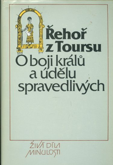 O boji kralu a udelu spravedlivych - Rehor z Toursu | antikvariat - detail knihy